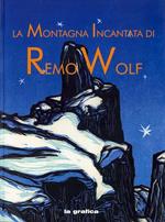 La montagna incantata di Remo Wolf