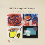 Pittura a quattro voci: Bernardi, Cattani, Lome, Pancheri