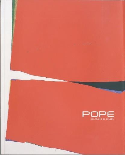Pope. Dal gesto al colore - Dino Marangon,Luigi Perissinotto,Diego Collovini - copertina