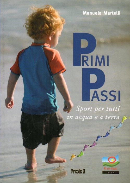 Primi passi: sport per tutti in acqua e a terra - Manuela Martelli - copertina