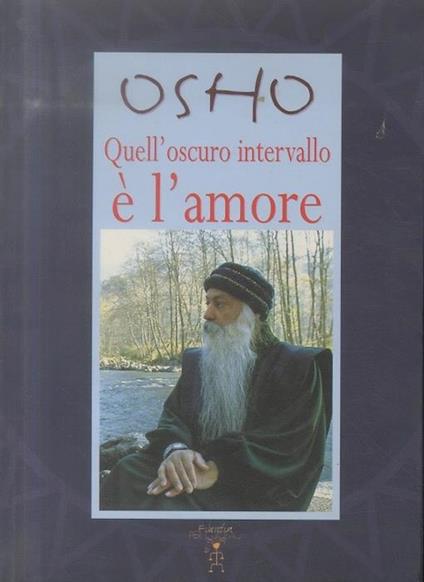 Quell’oscuro intervallo è l’amore - Osho - copertina