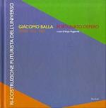 Ricostruzione futurista dell’Universo: Giacomo Balla, Fortunato Depero: opere 1912-1933