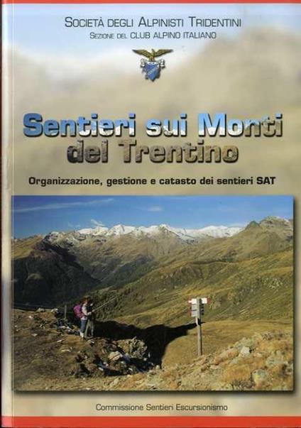 Sentieri sui monti del Trentino: organizzazione, gestione e catasto dei sentieri SAT - copertina