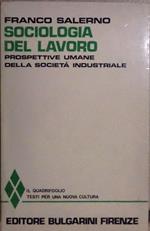 Sociologia del lavoro: prospettive umane della società industriale