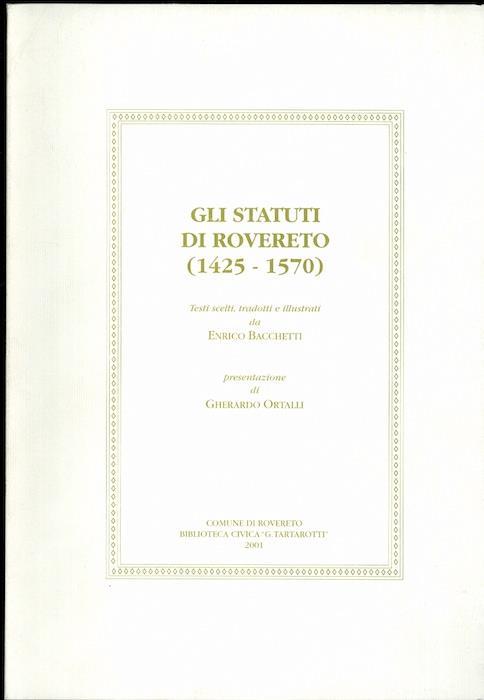 Gli statuti di Rovereto: 1425-1570 - Gherardo Ortalli - copertina