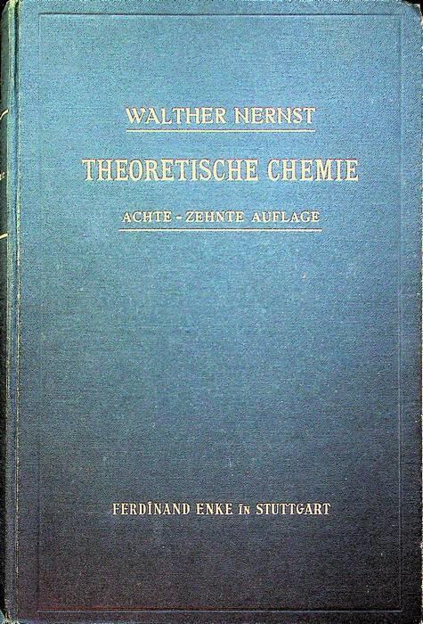 Theoretische Chemie: vom Standpunkte der Avogadroschen Regel und der Thermodynamik - Walther Nernst - copertina