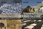 Trentino Alto Adige: la nostra storia: nomi, fatti e volti di un territorio e del suo giornale