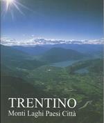 Trentino: monti, laghi, paesi, città