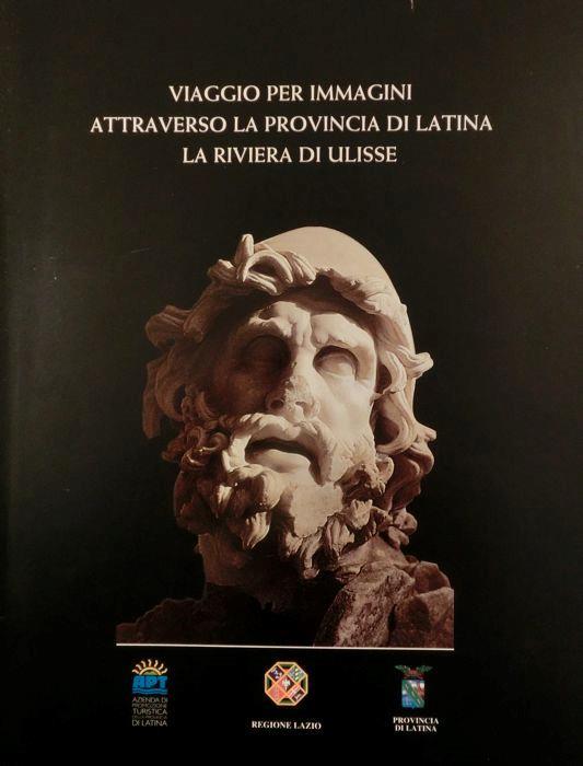 Viaggio per immagini attraverso la provincia di Latina: la Riviera di Ulisse - copertina