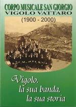 Vigolo, la sua banda, la sua storia: 1900-2000