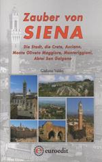 Zauber von Siena: Die Stadt, die Crete, Asciano, Monte Oliveto Maggiore, Monteriggioni, Abtei San Galgano