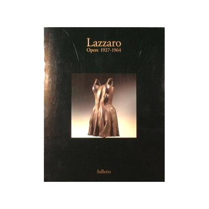 Lazzaro Opere 1927 - 1964 - copertina
