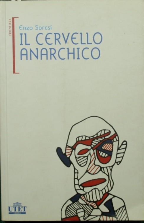 Il cervello anarchico - Enzo Soresi - copertina