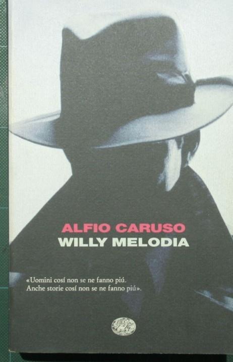 Willy Melodia - Alfio Caruso - copertina