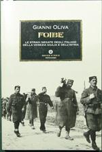 Foibe Le stragi negate degli italiani della Venezia Giulia e dell'Istria