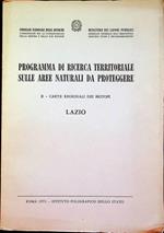 Programma di ricerca territoriale sulle aree naturali da proteggere: II. Carte regionali dei biotopi: Lazio