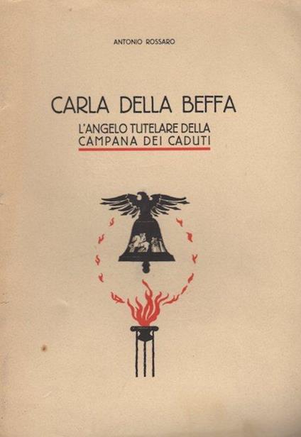 Carla Della Beffa: l’angelo tutelare della Campana dei Caduti - Antonio Rossaro - copertina