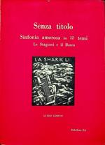 Senza titolo - Sinfonia amorosa in 12 temi - Le stagioni e il bosco: 1953-1960. Poeti
