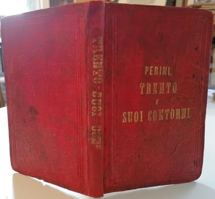 Trento e suoi contorni: guida del viaggiatore - Carlo Perini - copertina