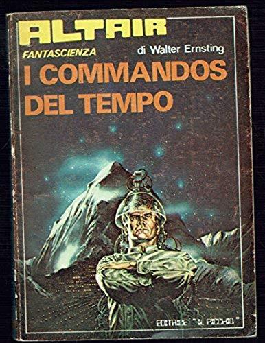 I COMMANDOS DEL TEMPO EDITRICE IL PICCHIO 1976 - Walter Ernsting - copertina