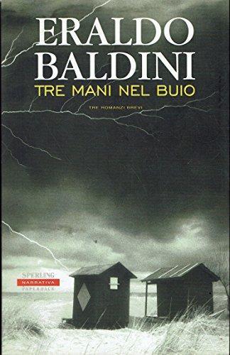 Tre mani nel buio - Eraldo Baldini - Libro Usato - Sperling & Kupfer - | IBS