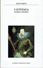 I Gonzaga,storia e segreti