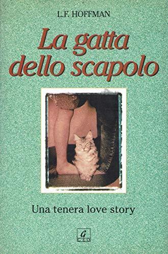 La gatta dello scapolo. Una tenera love story - L. F. Hoffman - copertina