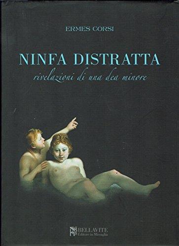 Ninfa distratta. Rivelazioni di una dea minore - Ermes Corsi - copertina