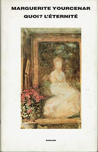 Quoi? L'éternité - Marguerite Yourcenar - copertina