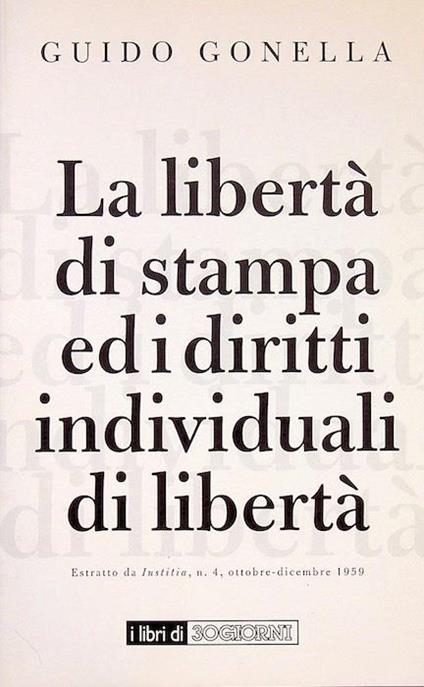 La libertà di stampa ed i diritti individuali di libertà - Guido Gonella - copertina