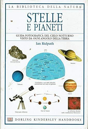 Stelle e pianeti. Guida fotografica del cielo notturno visto da ogni angolo della terra - Ian Ridpath - copertina