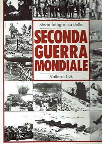 Storia fotografica della seconda guerra mondiale. Ediz. illustrata - Charles Messenger - copertina