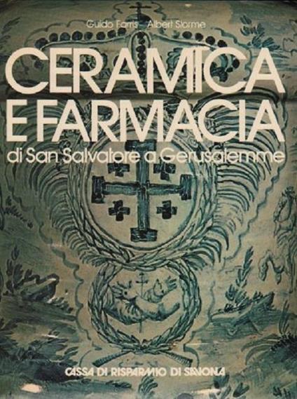 Ceramica e farmacia di San Salvatore a Gerusalemme. - Guido Floris - copertina