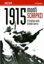 1915: Monti Scarpazi: Il Trentino nella Grande Guerra