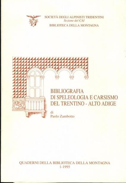 Bibliografia di speleologia e carsismo del Trentino-Alto Adige - Paolo Zambotto - copertina