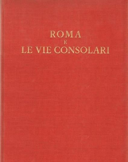 Roma e le vie consolari: paesaggi storici e artistici - copertina