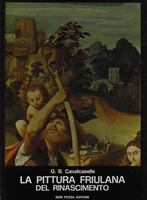 La pittura friulana nel Rinascimento - G. Battista Cavalcaselle - copertina