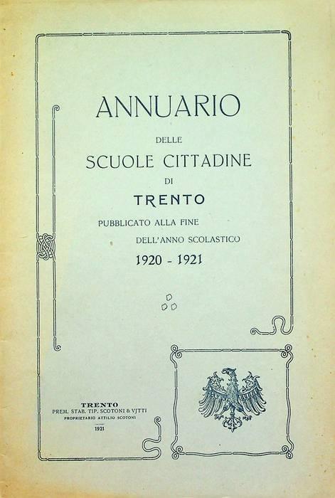 Annuario delle scuole cittadine di Trento: pubblicato alla fine dell'anno scolastico 1920-1921 - copertina