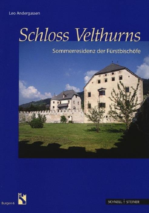 Schloss Velthurns: Sommerresidenz der Fürstbischöfe - Leo Andergassen - copertina