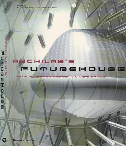 Archilab's: Futurehouse. Radical experiments in living space - Marie - copertina