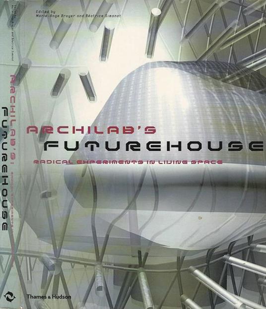 Archilab's: Futurehouse. Radical experiments in living space - Marie - copertina