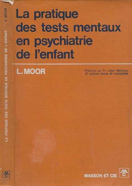 La pratique des tests mentaux en psychiatrie de l'enfant - L. Moor - copertina