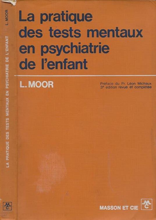 La pratique des tests mentaux en psychiatrie de l'enfant - L. Moor - copertina