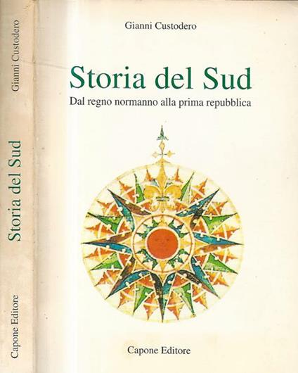 Storia del Sud. Dal regno normanno alla prima Repubblica - Gianni Custodero - copertina