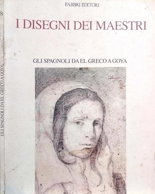 Gli spagnoli da El Greco a Goya - Alfonso Emilio Pérez Sanchez - copertina