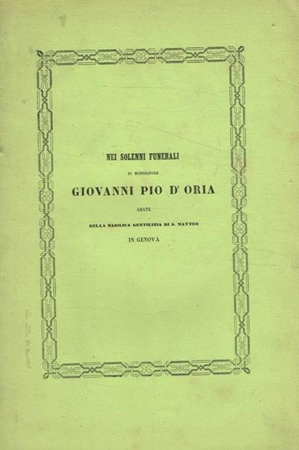 Nei solenni funerali di Monsignore Giovanni Pio D'Oria abate celebrati il giorno XXIII ottobre MDCCCLIV - Antonio Bozzo - copertina