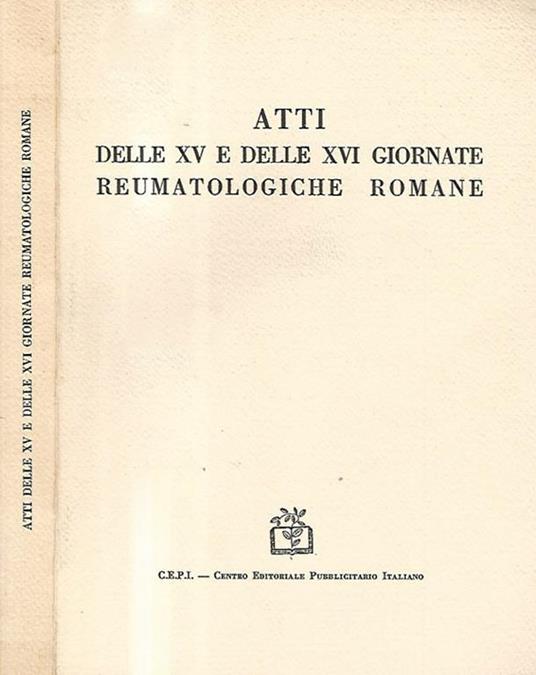 Atti delle XV e delle XVI giornate reumatologiche romane - Claudio Cervini - copertina