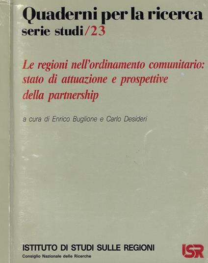 Le regioni nell'ordinamento comunitario: stato di attuazione e prospettive della partnership - Enrico Buglione-Carlo Desideri - copertina