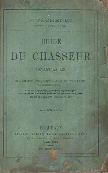 Guide du Chasseur devant la loi di: F. Techeney - copertina