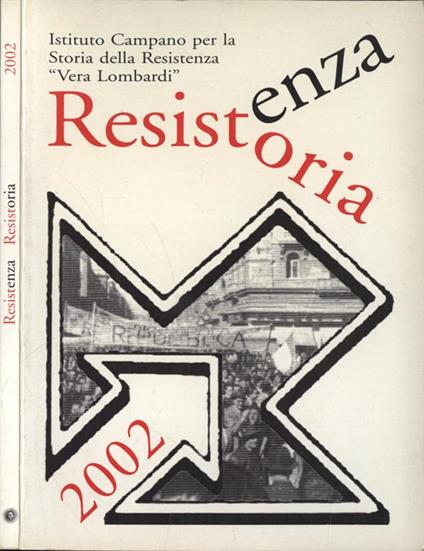 Resistenza Resistoria 2002 - Istituto Campano per la Storia della Resistenza Vera Lombardi - copertina
